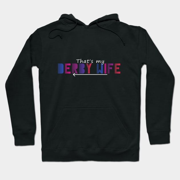 Derby Wife 2 Hoodie by gagesmithdesigns